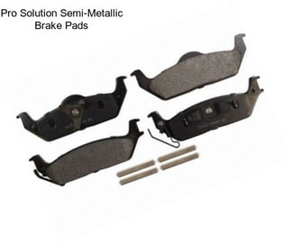 Pro Solution Semi-Metallic Brake Pads