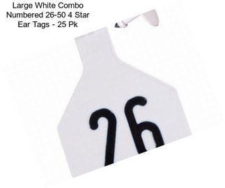 Large White Combo Numbered 26-50 4 Star Ear Tags - 25 Pk