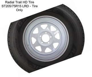Radial Trail HD Tire ST205/75R15 LRD - Tire Only