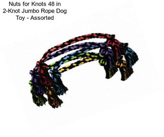 Nuts for Knots 48 in 2-Knot Jumbo Rope Dog Toy - Assorted