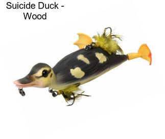 Suicide Duck - Wood