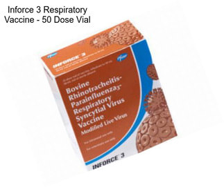 Inforce 3 Respiratory Vaccine - 50 Dose Vial