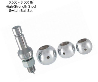 3,500 - 8,000 lb High-Strength Steel Switch Ball Set