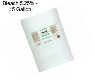 Bleach 5.25% - 15 Gallon