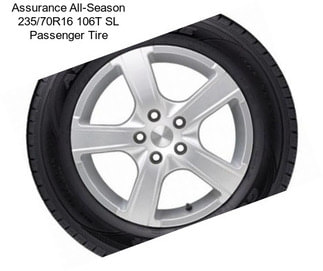 Assurance All-Season 235/70R16 106T SL Passenger Tire