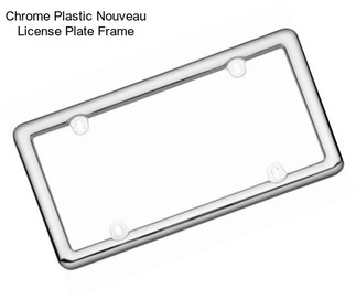 Chrome Plastic Nouveau License Plate Frame