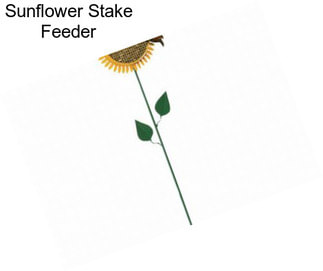 Sunflower Stake Feeder