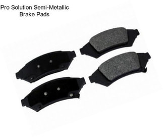 Pro Solution Semi-Metallic Brake Pads