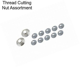 Thread Cutting Nut Assortment