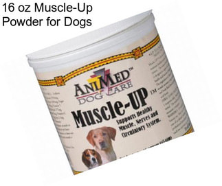 16 oz Muscle-Up Powder for Dogs