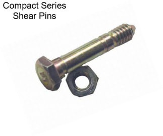 Compact Series Shear Pins