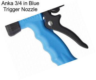 Anka 3/4 in Blue Trigger Nozzle