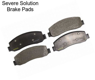 Severe Solution Brake Pads