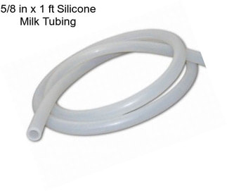 5/8 in x 1 ft Silicone Milk Tubing