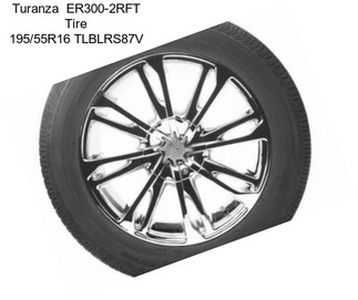 Turanza  ER300-2RFT Tire 195/55R16 TLBLRS87V