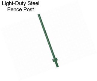 Light-Duty Steel Fence Post