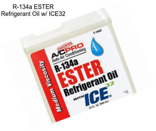 R-134a ESTER Refrigerant Oil w/ ICE32