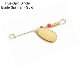 True-Spin Single Blade Spinner - Gold