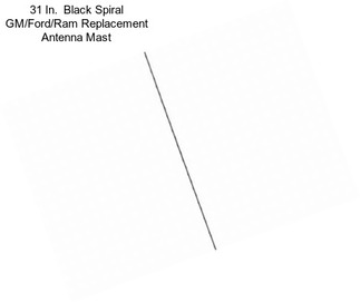 31 In.  Black Spiral GM/Ford/Ram Replacement Antenna Mast