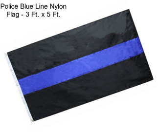 Police Blue Line Nylon Flag - 3 Ft. x 5 Ft.