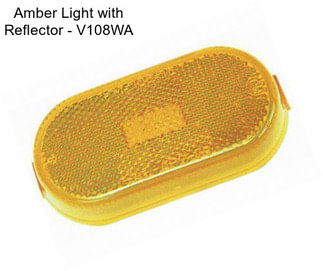 Amber Light with Reflector - V108WA