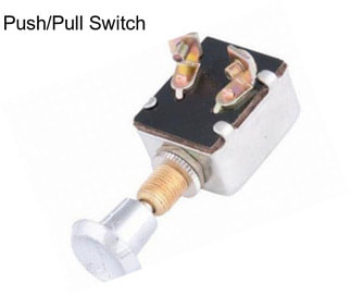 Push/Pull Switch