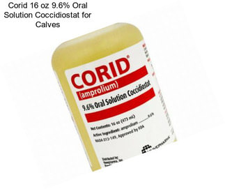 Corid 16 oz 9.6% Oral Solution Coccidiostat for Calves