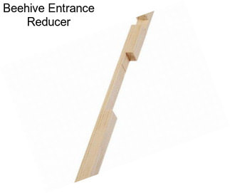 Beehive Entrance Reducer