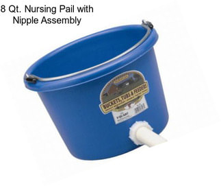 8 Qt. Nursing Pail with Nipple Assembly