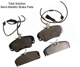 Total Solution Semi-Metallic Brake Pads