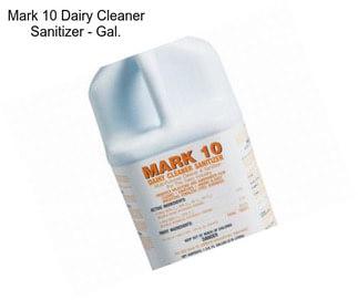 Mark 10 Dairy Cleaner Sanitizer - Gal.