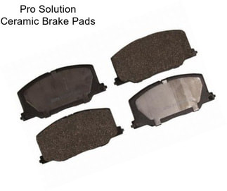 Pro Solution Ceramic Brake Pads