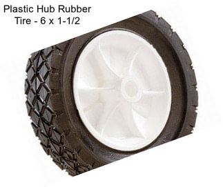 Plastic Hub Rubber Tire - 6 x 1-1/2