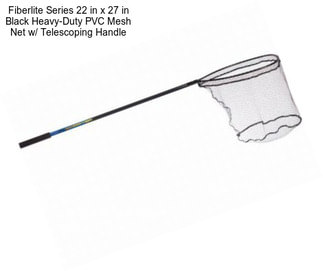 Fiberlite Series 22 in x 27 in Black Heavy-Duty PVC Mesh Net w/ Telescoping Handle