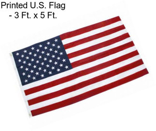 Printed U.S. Flag - 3 Ft. x 5 Ft.