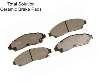 Total Solution Ceramic Brake Pads