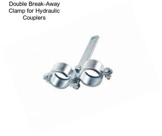 Double Break-Away Clamp for Hydraulic Couplers