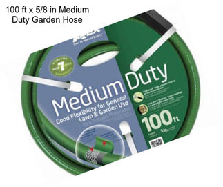 100 ft x 5/8 in Medium Duty Garden Hose