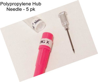 Polypropylene Hub Needle - 5 pk