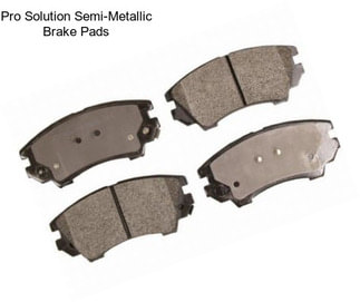 Pro Solution Semi-Metallic Brake Pads