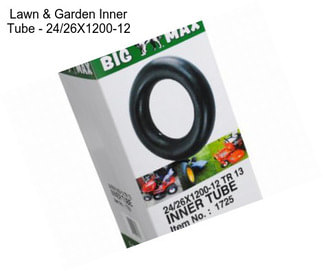 Lawn & Garden Inner Tube - 24/26X1200-12