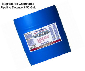 Magnaforce Chlorinated Pipeline Detergent 55 Gal.