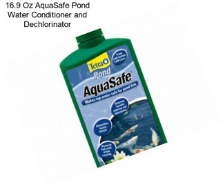 16.9 Oz AquaSafe Pond Water Conditioner and Dechlorinator
