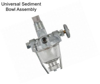 Universal Sediment Bowl Assembly