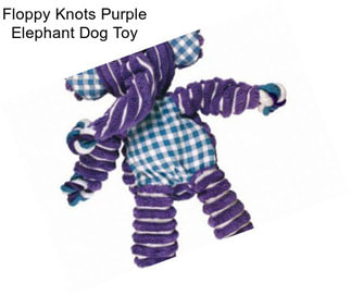 Floppy Knots Purple Elephant Dog Toy