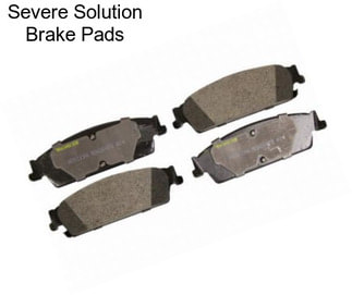 Severe Solution Brake Pads