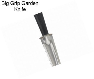Big Grip Garden Knife