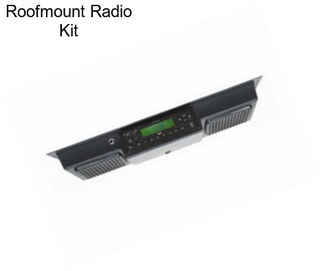 Roofmount Radio Kit