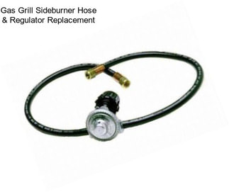 Gas Grill Sideburner Hose & Regulator Replacement