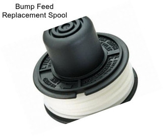 Bump Feed Replacement Spool